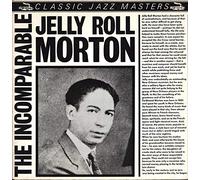 Jelly Roll Morton - The Incomparable