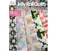 Jelly Roll Quilts for All Seasons: 12 Unique Designs, 1 for Each Month!