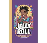 JELLY ROLL: THE BOY WHO SPOKE IN SONGS:KIDS BIOGRAPHY BOOK