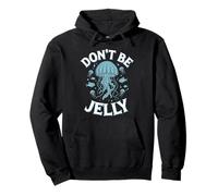 Jellyfish Ocean Animal Pun Don't Be Jelly Grafica divertente Felpa con Cappuccio