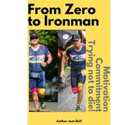 Jem Bolt From Zero to Ironman Triathlon (Tascabile)