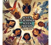Jem Maracle Seven Teachings, Seven Friends (Tascabile)