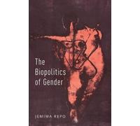 Jemima Repo The Biopolitics of Gender (Tascabile)