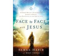 Jemimah Wright Face to Face with Jesus - A Former Muslim`s Extraord (Tascabile)