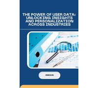 Jemison The Power of User Data: Unlocking Insights and Personalizati (Tascabile)