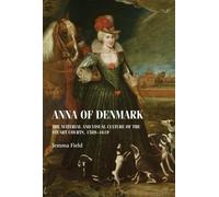 Jemma Field Anna of Denmark (Tascabile) Studies in Design and Material Culture