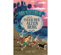 Jemma Hatt Die Abenteurer und der Fluch der Alten Burg (Tascabile)
