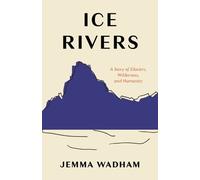 Jemma Wadham Ice Rivers (Copertina rigida)