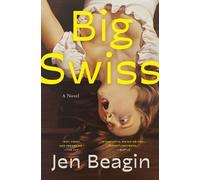 Jen Beagin Big Swiss (Tascabile)
