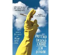 Jen Beagin Pretend I'm Dead (Tascabile)