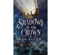 Jen Bliton The Shadows of the Crown (Tascabile) Light in the Shadows