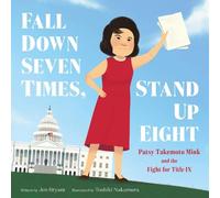 Jen Bryant Fall Down Seven Times, Stand Up Eight: Patsy Takem (Copertina rigida)