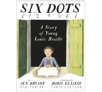 Jen Bryant Six Dots: A Story of Young Louis Braille (Copertina rigida)