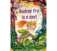 Jen Campbell Audrey Fry is a Spy (Tascabile) Collins Big Cat