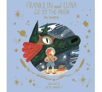Jen Campbell Franklin and Luna Go to the Moon (Copertina rigida)