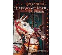 Jen Campbell Please Do Not Touch This Exhibit (Tascabile)