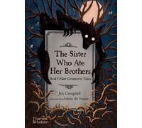 Jen Campbell The Sister Who Ate Her Brothers: And Other Grues (Copertina rigida)