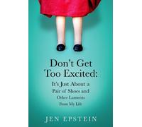 Jen Epstein NY Don't Get Too Excited (Tascabile)