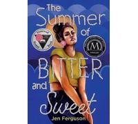 Jen Ferguson The Summer of Bitter and Sweet (Tascabile)