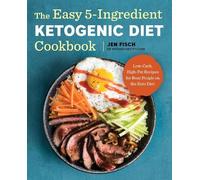 Jen Fisch The Easy 5-Ingredient Ketogenic Diet Cookbook (Tascabile)
