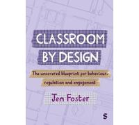 Jen Foster Classroom By Design: The uncovered blueprint for behaviou (Tascabile)