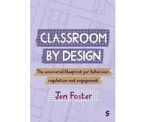 Jen Foster Classroom By Design: The uncovered blueprint for behaviou (Tascabile)