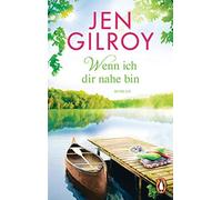 Jen Gilroy Veroni Wenn ich dir nahe bin: Roman (Die Firefly-Lake-Se (Tascabile)