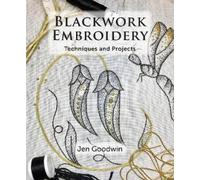 Jen Goodwin Blackwork Embroidery (Tascabile)