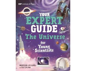 Jen Gupta Your Expert Guide: The Universe for Young Scientist (Copertina rigida)