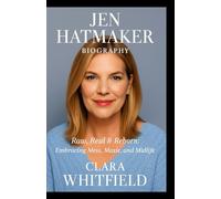 JEN HATMAKER BIOGRAPHY: Raw, Real & Reborn: Embracing Mess, Maxie, and Midlife