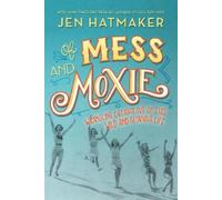 Jen Hatmaker Hatmaker, Jen Of Mess and Moxie (Copertina rigida)