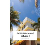 Jen Karetnick The 500 Hidden Secrets of Miami (Tascabile) 500 Hidden Secrets