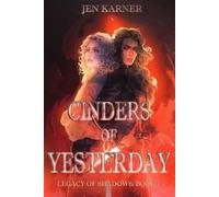 Jen Karner Cinders of Yesterday (Tascabile) Legacy of Shadows