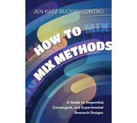 Jen Katz-Buonincontro How to Mix Methods (Tascabile)