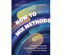 Jen Katz-Buonincontro How to Mix Methods (Tascabile)