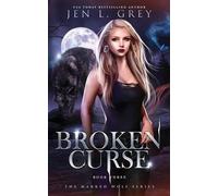 Jen L Grey Broken Curse (Tascabile) Marked Wolf