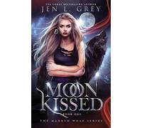 Jen L Grey Moon Kissed (Tascabile) Marked Wolf