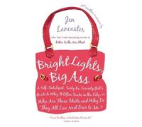 Jen Lancaster Bright Lights, Big Ass (Tascabile)