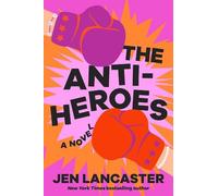 Jen Lancaster The Anti-Heroes (Copertina rigida)