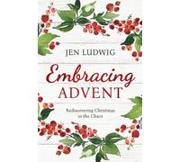 Jen Ludwig Embracing Advent (Tascabile)