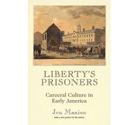 Jen Manion Liberty's Prisoners (Tascabile) Early American Studies