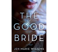 Jen Marie Wiggins The Good Bride (Copertina rigida)