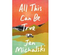 Jen Michalski All This Can Be True (Copertina rigida)