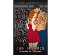 Jen Morris I'Ll Keep Her Safe (Tascabile) Forbidden on Fruit Street