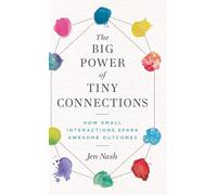 Jen Nash The Big Power of Tiny Connections (Copertina rigida)