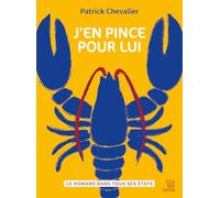 J'en pince pour lui: Le homard dans tous ces états