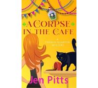 Jen Pitts A Corpse in the Cafe (Tascabile) French Quarter Mysteries
