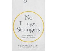 Jen Pollock Miche No Longer Strangers - Finding Belonging in a Worl (Tascabile)