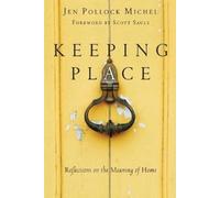 Jen Pollock Michel Scot Keeping Place - Reflections on the Meaning (Tascabile)