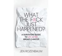 Jen Rozenbaum What the Fck Just Happened? A Survivors Guide to Life (Tascabile)